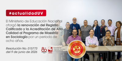 El Programa de Maestr&iacute;a en Sociolog&iacute;a renueva su Acreditaci&oacute;n en Alta Calidad por 8 a&ntilde;os