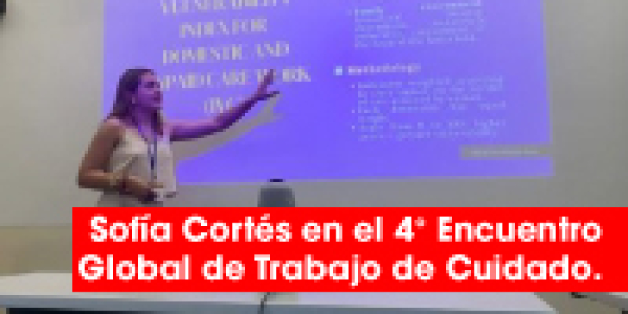 Sof&iacute;a Cort&eacute;s, estudiante de 5to semestre de econom&iacute;a, particip&oacute; en el 4&deg; Encuentro Global de Trabajo de Cuidado.